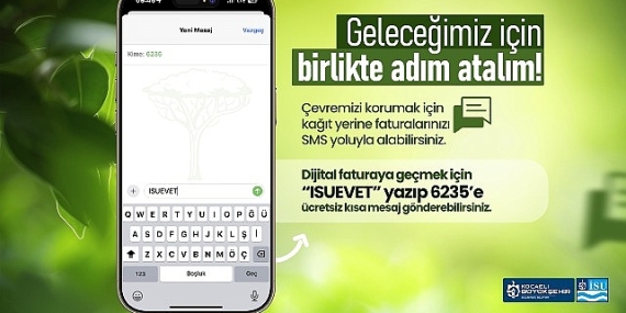 İSU’dan Abonelere Kolaylık: Ücretsiz SMS ile Doğa Dostu Dijital Faturaya Geçiş