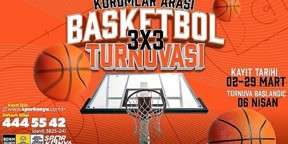 Konya Büyükşehir Kurumlar Arası 3X3 Basketbol Turnuvası Kayıtlar Başladı