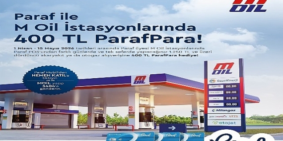 M Oil İstasyonları’ndan 400 TL ParafPara hediye