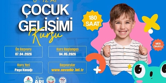 Nevşehir Belediyesi’nde “0-72 Ay Çocuk Gelişimi” Kursu Açılacak